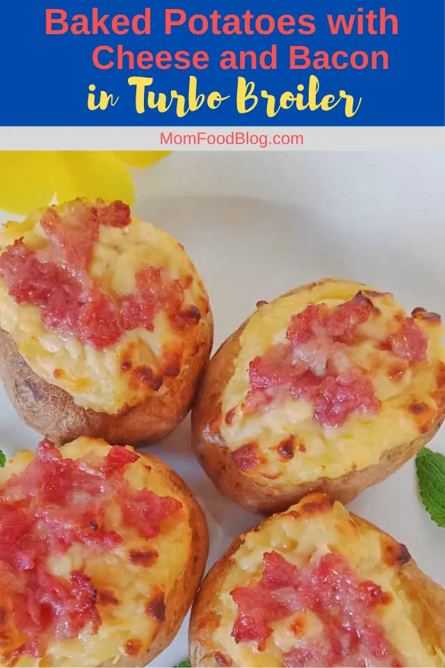 Baked Potatoes with Cheese and Bacon in Turbo Broiler, Mom Food Blog, Cheesy Baked Potatoes with Bacon